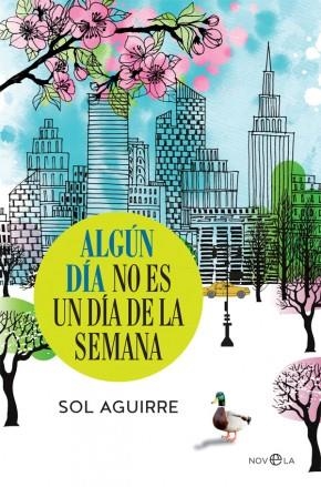 ALGÚN DÍA NO ES UN DÍA DE LA SEMANA | 9788490608876 | AGUIRRE, SOL | Llibreria Online de Banyoles | Comprar llibres en català i castellà online