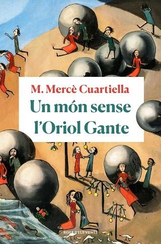 MÓN SENSE L'ORIOL GANTE, UN | 9788418033094 | CUARTIELLA, M. MERCÈ | Llibreria Online de Banyoles | Comprar llibres en català i castellà online