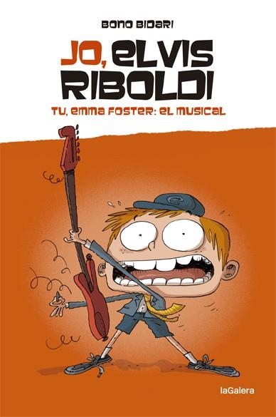 JO, ELVIS RIBOLDI. TU, EMMA FOSTER: EL MUSICAL! | 9788424669232 | BIDARI, BONO | Llibreria L'Altell - Llibreria Online de Banyoles | Comprar llibres en català i castellà online - Llibreria de Girona