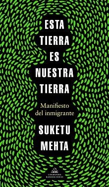 ESTA TIERRA ES NUESTRA TIERRA | 9788439737353 | MEHTA, SUKETU | Llibreria Online de Banyoles | Comprar llibres en català i castellà online