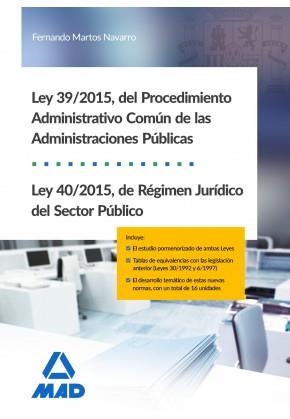 LEY 39/2015, DEL PROCEDIMIENTO ADMINISTRATIVO COMÚN DE LAS ADMINISTRACIÓNES PÚBLICAS, Y LEY 40/2015, DE RÉGIMEN JURÍDICO DEL SECTOR PÚBLICO | 9788490936498 | MARTOS NAVARRO, FERNANDO | Llibreria Online de Banyoles | Comprar llibres en català i castellà online