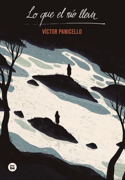 LO QUE EL RÍO LLEVA | 9788483437599 | PANICELLO MONTERDE, VÍCTOR | Llibreria Online de Banyoles | Comprar llibres en català i castellà online