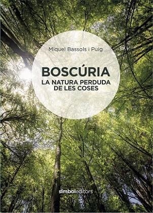 BOSCÚRIA | 9788415315926 | BASSOLS I PUIG, MIQUEL | Llibreria Online de Banyoles | Comprar llibres en català i castellà online