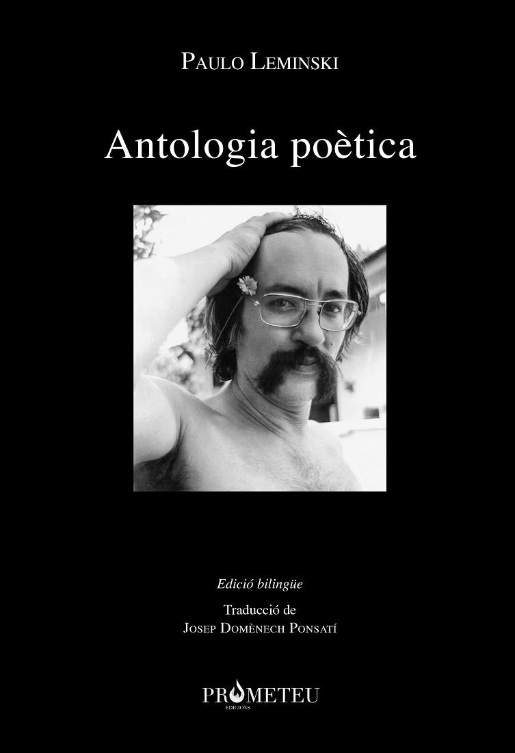 PAULO LEMINSKI, ANTOLOGIA POÈTICA | 9788417756536 | LEMINSKI, PAULO | Llibreria Online de Banyoles | Comprar llibres en català i castellà online