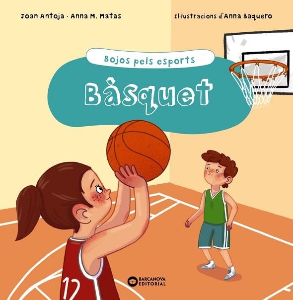 BÀSQUET | 9788448951948 | ANTOJA I MAS, JOAN/MATAS I ROS, ANNA M. | Llibreria Online de Banyoles | Comprar llibres en català i castellà online