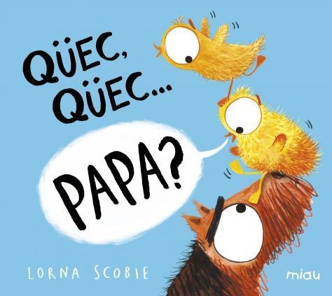 QÜEC, QÜEC? PAPA? | 9788418277528 | SCOBIE, LORNA | Llibreria Online de Banyoles | Comprar llibres en català i castellà online