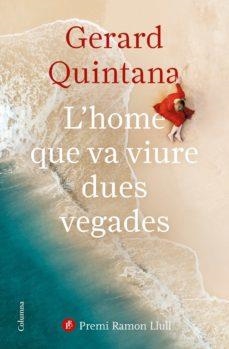 HOME QUE VA VIURE DUES VEGADES, L' | 9788466427647 | GERARD QUINTANA | Llibreria Online de Banyoles | Comprar llibres en català i castellà online