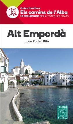 ALT EMPORDÀ -ELS CAMINS DE L'ALBA | 9788480906432 | PORTELL RIFÀ, JOAN | Llibreria L'Altell - Llibreria Online de Banyoles | Comprar llibres en català i castellà online - Llibreria de Girona