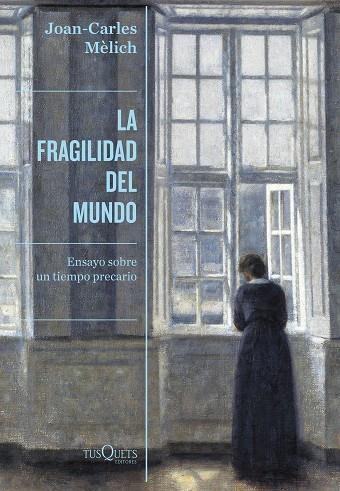 LA FRAGILIDAD DEL MUNDO | 9788490669280 | MÈLICH, JOAN-CARLES | Llibreria Online de Banyoles | Comprar llibres en català i castellà online