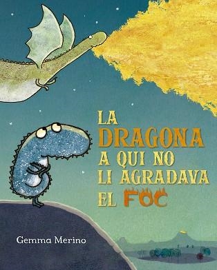 DRAGONA A QUI NO LI AGRADAVA EL FOC, LA | 9788491454199 | MERINO, GEMMA | Llibreria L'Altell - Llibreria Online de Banyoles | Comprar llibres en català i castellà online - Llibreria de Girona