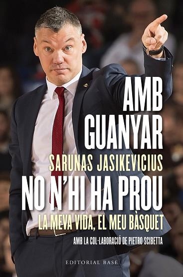 AMB GUANYAR NO N'HI HA PROU. LA MEVA VIDA, EL MEU BÀSQUET | 9788417759919 | JASIKEVICIUS, SARUNAS/SCIBETTA, PIETRO | Llibreria Online de Banyoles | Comprar llibres en català i castellà online