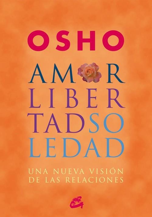 AMOR, LIBERTAD Y SOLEDAD | 9788484452515 | OSHO | Llibreria Online de Banyoles | Comprar llibres en català i castellà online