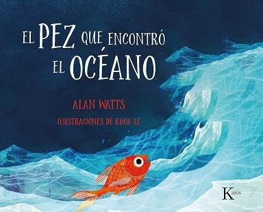 EL PEZ QUE ENCONTRÓ EL OCÉANO | 9788499888477 | WATTS, ALAN | Llibreria Online de Banyoles | Comprar llibres en català i castellà online