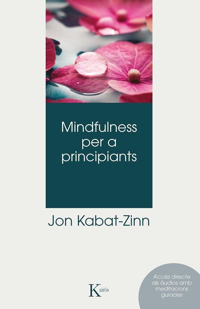 MINDFULNESS PER A PRINCIPIANTS QR | 9788499888996 | KABAT-ZINN, JON | Llibreria Online de Banyoles | Comprar llibres en català i castellà online