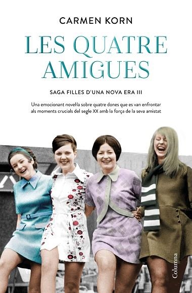 LES QUATRE AMIGUES (SÈRIE FILLES D'UNA NOVA ERA 3) | 9788466427616 | KORN, CARMEN | Llibreria Online de Banyoles | Comprar llibres en català i castellà online