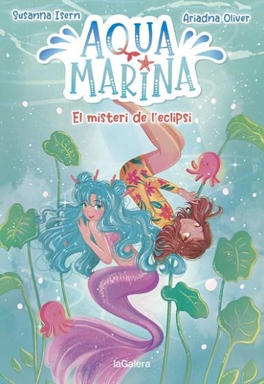 AQUA MARINA 2. EL MISTERI DE L'ECLIPSI | 9788424669416 | ISERN, SUSANNA | Llibreria Online de Banyoles | Comprar llibres en català i castellà online