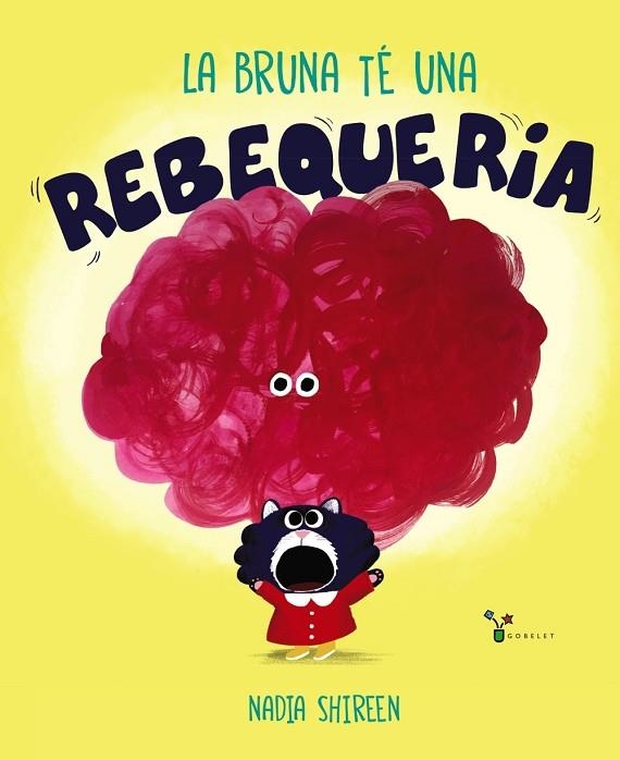 LA BRUNA TÉ UNA REBEQUERIA | 9788413490366 | SHIREEN, NADIA | Llibreria Online de Banyoles | Comprar llibres en català i castellà online