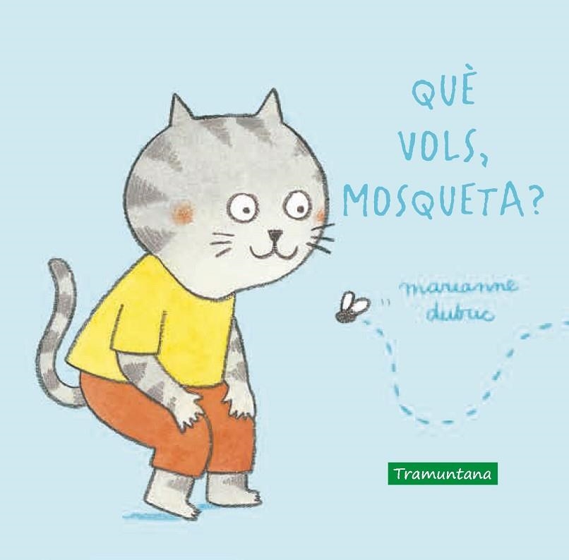 QUÈ VOLS, MOSQUETA? | 9788417303914 | DUBUC, MARIANNE | Llibreria Online de Banyoles | Comprar llibres en català i castellà online