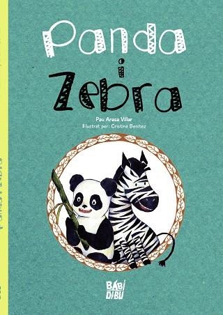 PANDA I ZEBRA | 9788418499432 | ARASA VILLAR, PAU | Llibreria L'Altell - Llibreria Online de Banyoles | Comprar llibres en català i castellà online - Llibreria de Girona