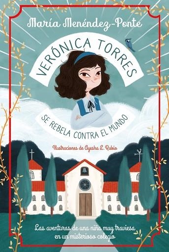 VERÓNICA TORRES SE REBELA CONTRA EL MUNDO | 9788418538032 | MENÉNDEZ-PONTE, MARÍA/L. RUBIO, AYESHA | Llibreria Online de Banyoles | Comprar llibres en català i castellà online