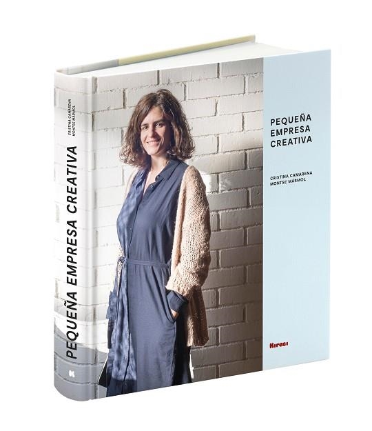 PEQUEÑA EMPRESA CREATIVA | 9788494686788 | CAMARENA, CRISTINA | Llibreria L'Altell - Llibreria Online de Banyoles | Comprar llibres en català i castellà online - Llibreria de Girona