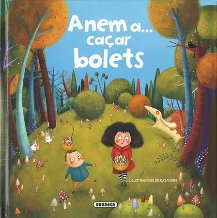 ANEM A... CAÇAR BOLETS | 9788467765533 | CASSANY, MIA | Llibreria Online de Banyoles | Comprar llibres en català i castellà online