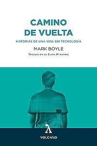 CAMINO DE VUELTA | 9788412283129 | MARK BOYLE | Llibreria Online de Banyoles | Comprar llibres en català i castellà online