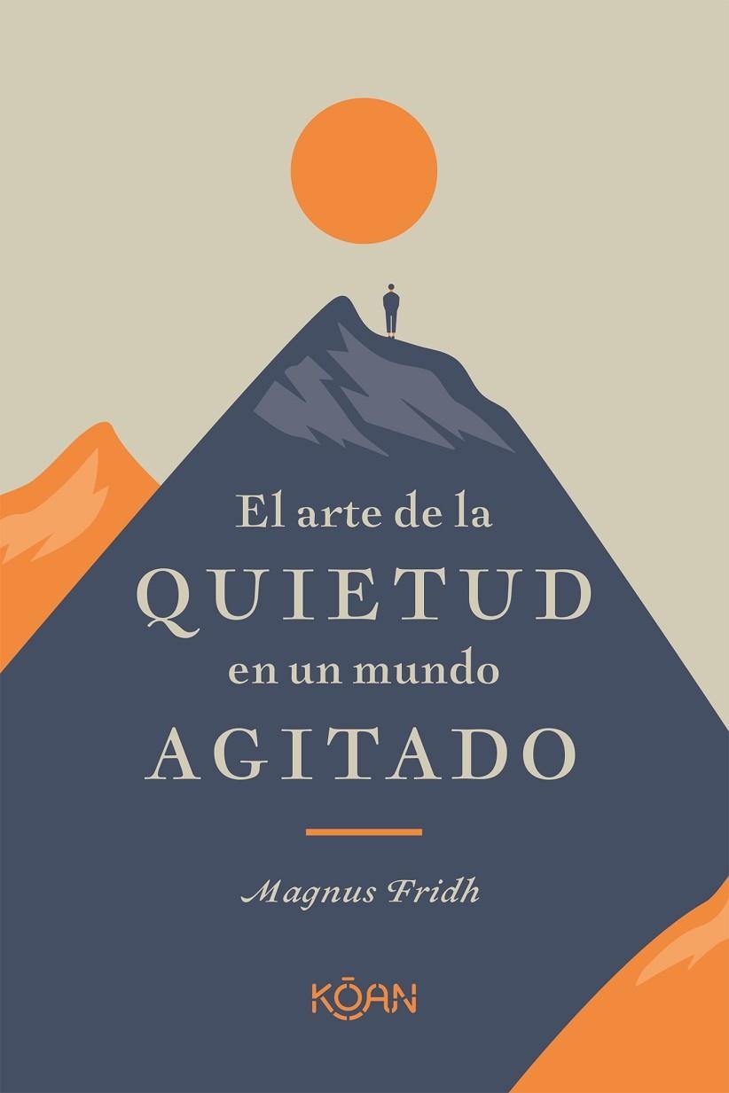 EL ARTE DE LA QUIETUD EN UN MUNDO AGITADO | 9788418223266 | FRIDH, MAGNUS | Llibreria Online de Banyoles | Comprar llibres en català i castellà online