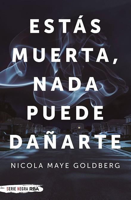 ESTAS MUERTA, NADA PUEDE DAÑARTE | 9788491874720 | GOLDBERG NICOLA MAYE | Llibreria Online de Banyoles | Comprar llibres en català i castellà online