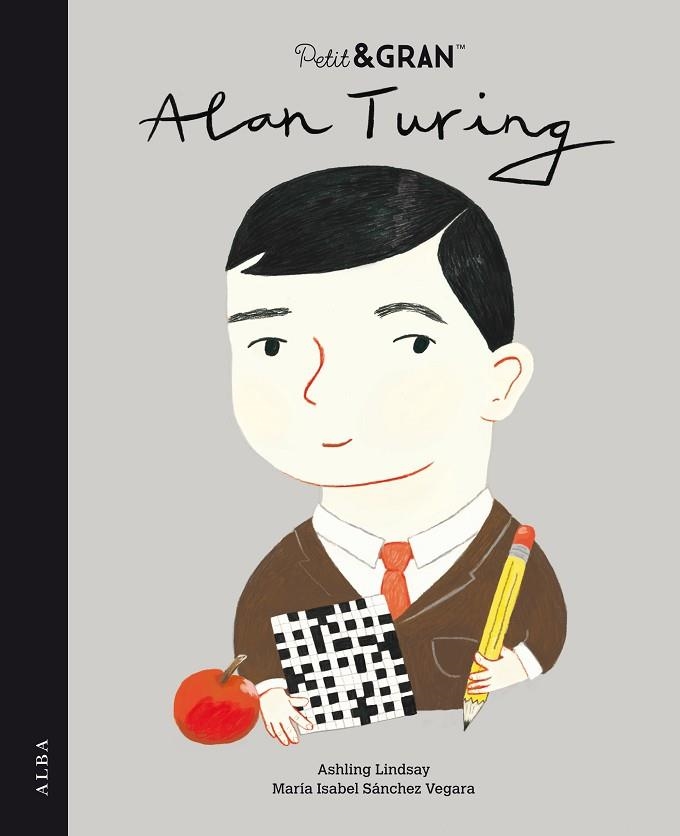 PETIT & GRAN ALAN TURING | 9788490657447 | SÁNCHEZ VEGARA, MARÍA ISABEL | Llibreria Online de Banyoles | Comprar llibres en català i castellà online