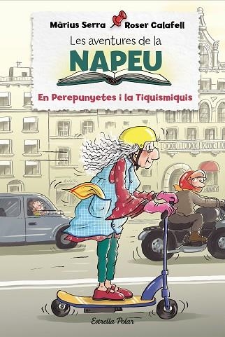 LES AVENTURES DE LA NAPEU. EL PEREPUNYETES I LA TIQUISMIQUIS | 9788418443848 | SERRA, MÀRIUS/CALAFELL, ROSER | Llibreria Online de Banyoles | Comprar llibres en català i castellà online