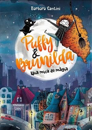 PUFFY I BRUNILDA. UNA MICA DE MÀGIA | 9788424669324 | CANTINI, BARBARA | Llibreria Online de Banyoles | Comprar llibres en català i castellà online