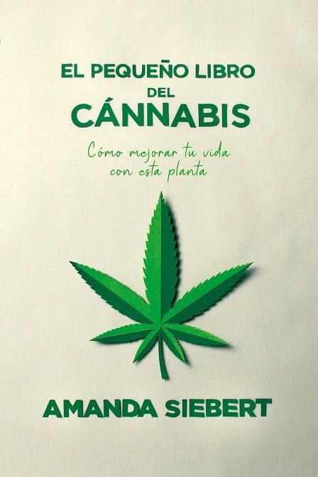 PEQUEÑO LIBRO DEL CANNABIS,EL | 9788418403255 | SIEBERT, AMANDA | Llibreria Online de Banyoles | Comprar llibres en català i castellà online