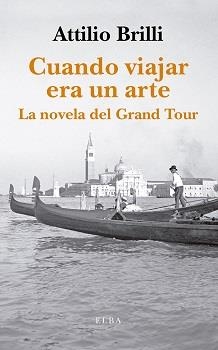 CUANDO VIAJAR ERA UN ARTE | 9788412200928 | BRILLI, ATTILIO | Llibreria Online de Banyoles | Comprar llibres en català i castellà online