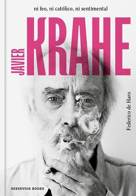 JAVIER KRAHE. NI FEO, NI CATÓLICO, NI SENTIMENTAL | 9788417910563 | DE HARO, FEDERICO | Llibreria Online de Banyoles | Comprar llibres en català i castellà online