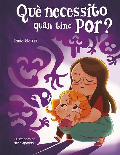 QUÈ NECESSITO QUAN TINC POR? | 9788448857752 | GARCÍA, TANIA | Llibreria Online de Banyoles | Comprar llibres en català i castellà online