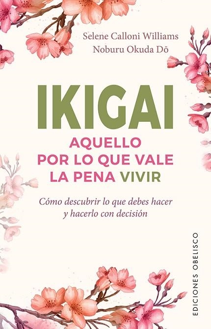 IKIGAI. AQUELLO POR LO QUE VALE LA PENA VIVIR | 9788491116929 | CALLONI WILLIAMS, SELENE/OKUDA DO, NOBURU | Llibreria Online de Banyoles | Comprar llibres en català i castellà online