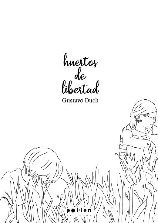 HUERTOS DE LIBERTAD | 9788416828845 | DUCH, GUSTAVO | Llibreria Online de Banyoles | Comprar llibres en català i castellà online