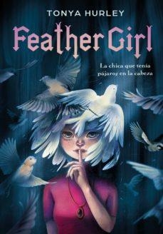 FEATHER GIRL | 9788420486376 | HURLEY, TONYA | Llibreria Online de Banyoles | Comprar llibres en català i castellà online