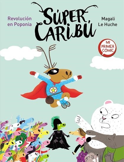 REVOLUCIÓN EN POPONIA (SÚPER CARIBÚ 3) | 9788448855796 | LE HUCHE, MAGALI | Llibreria L'Altell - Llibreria Online de Banyoles | Comprar llibres en català i castellà online - Llibreria de Girona