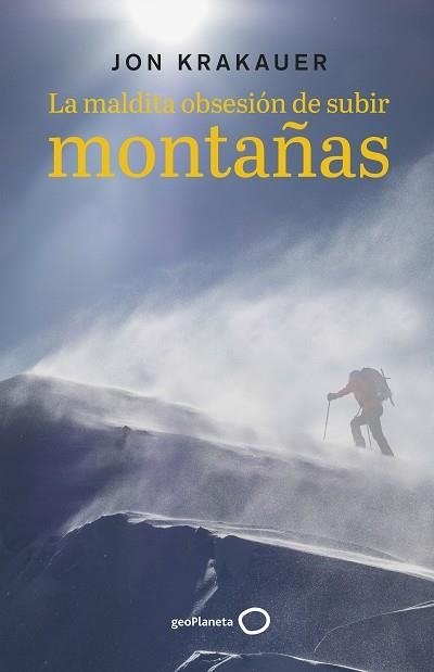 LA MALDITA OBSESIÓN DE SUBIR MONTAÑAS | 9788408242819 | KRAKAUER, JON | Llibreria Online de Banyoles | Comprar llibres en català i castellà online