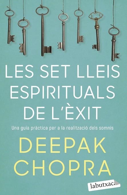 LES SET LLEIS ESPIRITUALS DE L'ÈXIT | 9788418572319 | CHOPRA, DEEPAK | Llibreria Online de Banyoles | Comprar llibres en català i castellà online