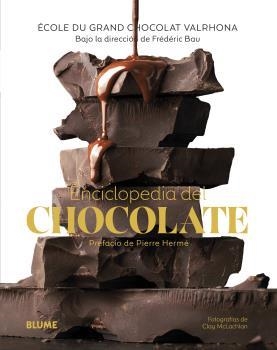 ENCICLOPEDIA DEL CHOCOLATE | 9788418459467 | BAU, FRÉDÉRIC/ÉCOLE DU GRAND CHOCOLAT VALRHO | Llibreria Online de Banyoles | Comprar llibres en català i castellà online