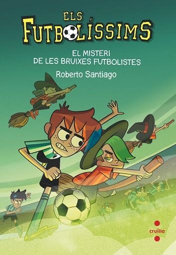 EL MISTERI DE LES BRUIXES FUTBOLISTES | 9788466149648 | SANTIAGO, ROBERTO | Llibreria Online de Banyoles | Comprar llibres en català i castellà online