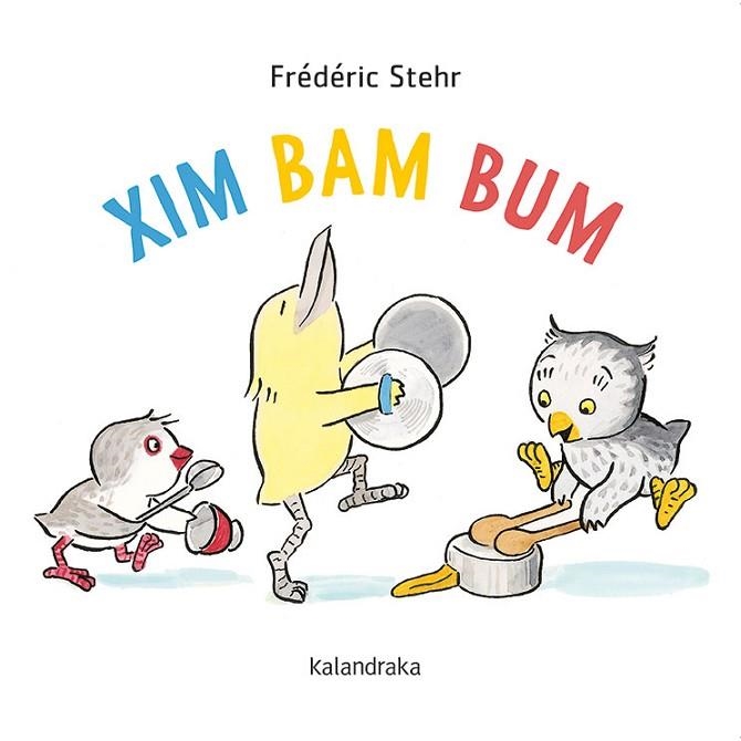 XIM BAM BUM | 9788418558078 | STEHR, FRÉDÉRICK | Llibreria Online de Banyoles | Comprar llibres en català i castellà online