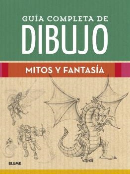 GUÍA COMPLETA DE DIBUJO. MITOS Y FANTASÍA | 9788418459474 | VARIOS AUTORES | Llibreria Online de Banyoles | Comprar llibres en català i castellà online