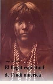 EL LLEGAT ESPEIRITUAL DE L’INDI AMERICÀ | 9788476516072 | EPES BROWN, JOSEPH | Llibreria Online de Banyoles | Comprar llibres en català i castellà online