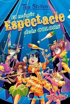 EL MÀGIC ESPECTACLE DELS COLORS | 9788418443657 | STILTON, TEA | Llibreria Online de Banyoles | Comprar llibres en català i castellà online