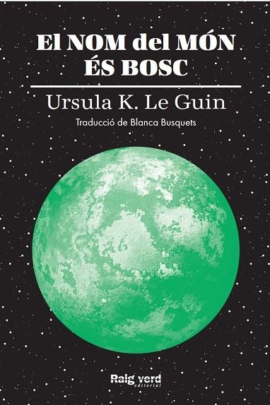 EL NOM DEL MÓN ÉS BOSC | 9788417925628 | K. LE GUIN, URSULA | Llibreria Online de Banyoles | Comprar llibres en català i castellà online