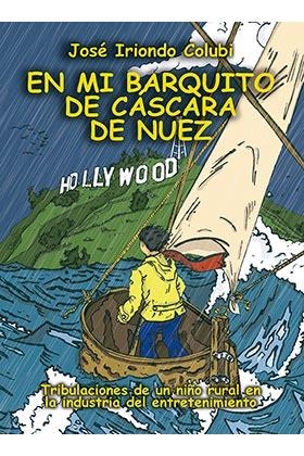 EN MI BARQUITO DE CÁSCARA DE NUEZ | 9788494465598 | IRIONDO COLUBI, JOSÉ | Llibreria Online de Banyoles | Comprar llibres en català i castellà online